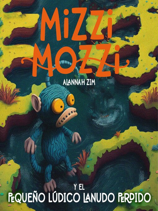 Title details for Mizzi Mozzi Y El Pequeño Lúdico Lanudo Perdido by Alannah Zim - Available